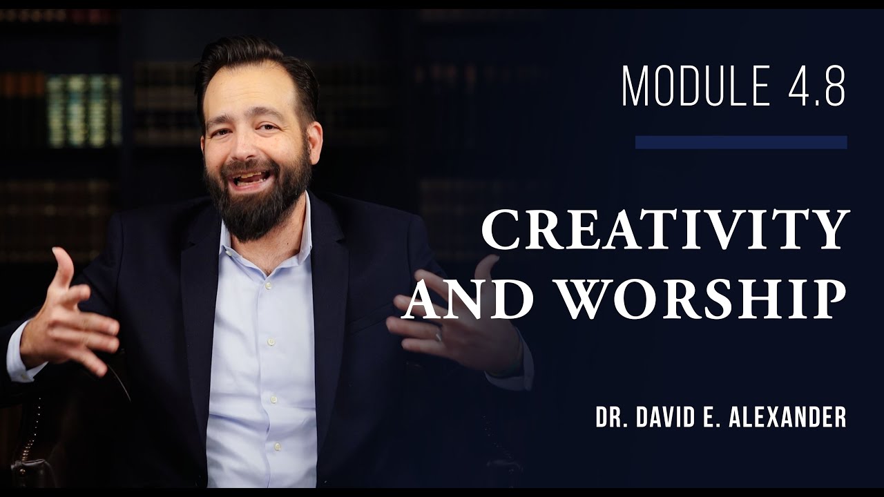 Module 4.8 • Creativity and Worship
