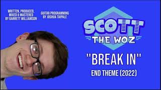 Break In | Scott The Woz Theme Song Extended to 2 Minutes (2022)
