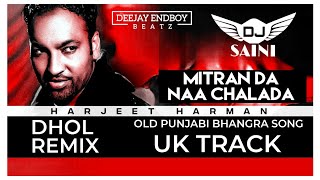 Mitran Da Naa Chalda Remix - Harjit Harman | YO DJ SAINI | Old Punjabi Song | Uk Track Old Remix