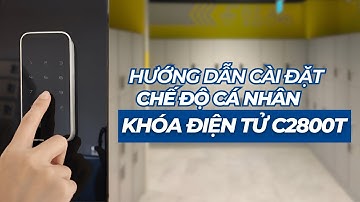 Hướng dẫn cài đặt Khóa Điện Tử Betech C2800T – Chế Độ Cá Nhân | LOCKER & LOCK