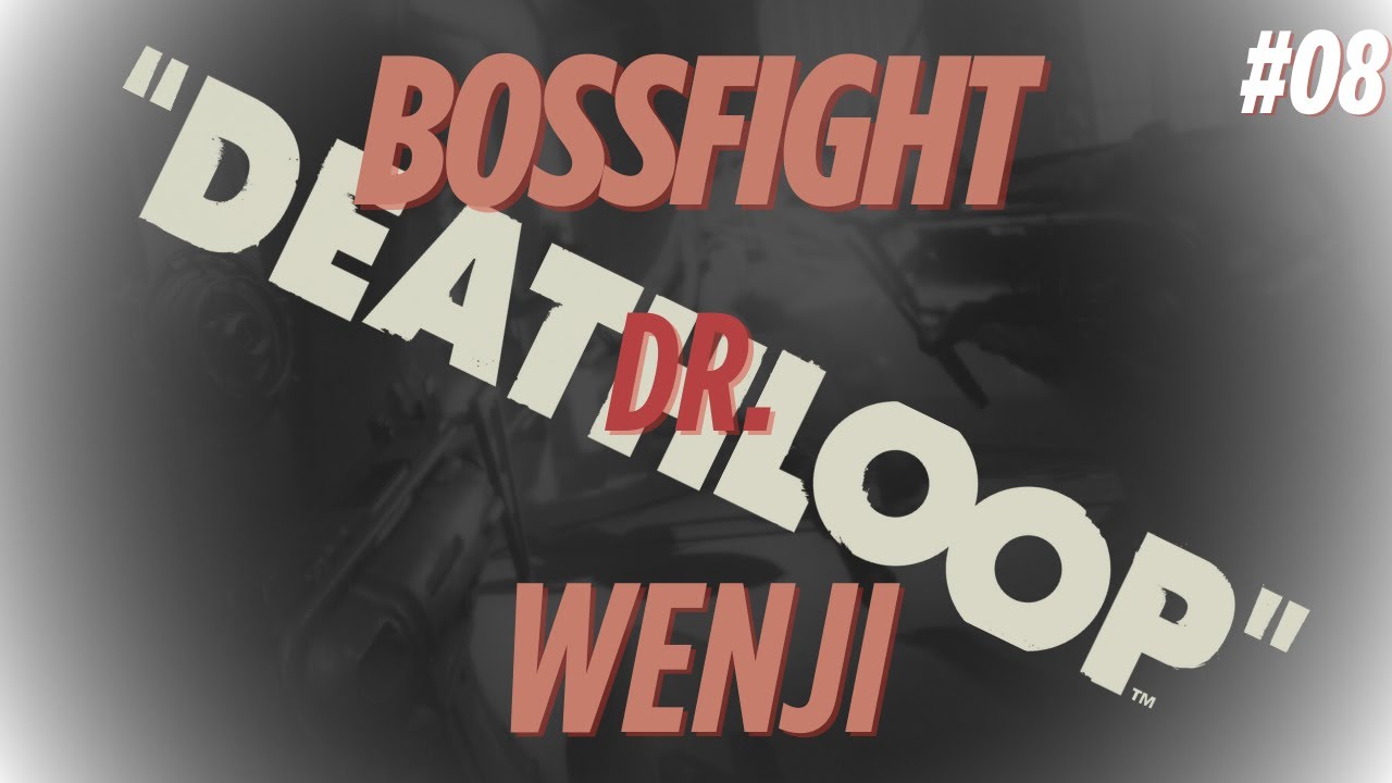 DEATHLOOP #08 - Bossfight Dr. Wenji - Let's Play [4K/PS5/DEU]