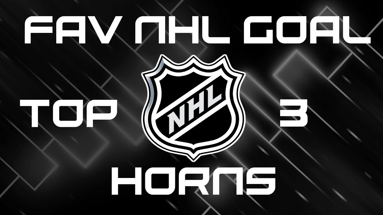 My favorite NHL goal Horns top 3 YouTube