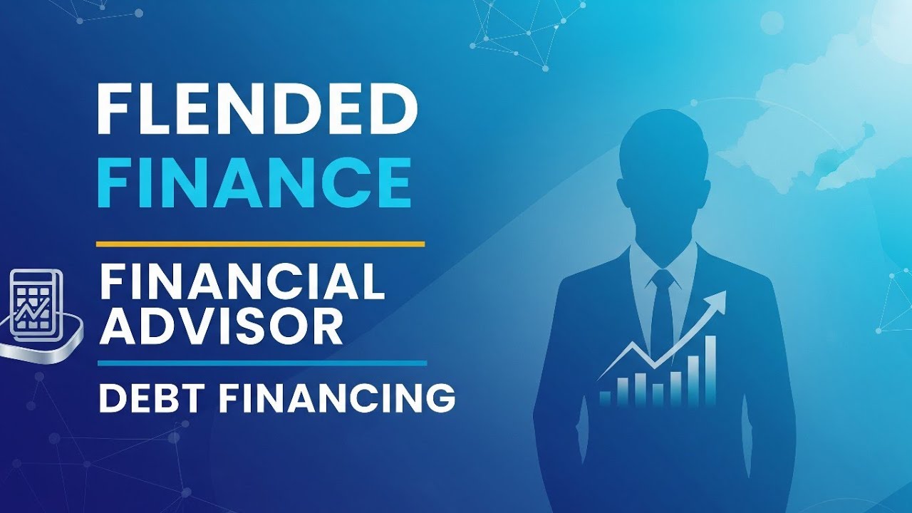 Flended Finance || Financial Advisor || Debt Financing