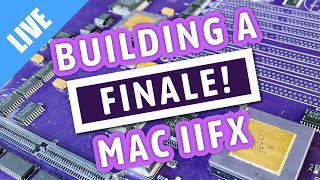 Building a BRAND NEW Macintosh IIfx reloaded - FINALE! [LIVE]
