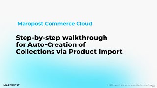 Maropost Commerce Cloud: Auto-Creation of Collections via Product Import