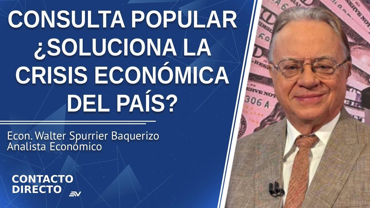 Entrevista con Walter Spurrier Baquerizo - Analista Económico | Contacto Directo | Ecuavisa