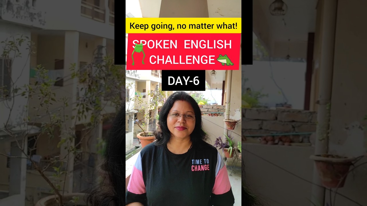 Keep going, no matter what💪 SPOKEN ENGLISH CHALLENGE | DAY-6