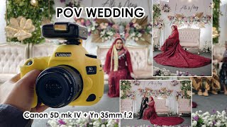 POV WEDDING di DESA | Canon 5D mk4 | Yongnuo 35mm f2 | behind the scenes