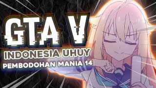 GTA V Indonesia Uhuy - Stupidity Mania 14