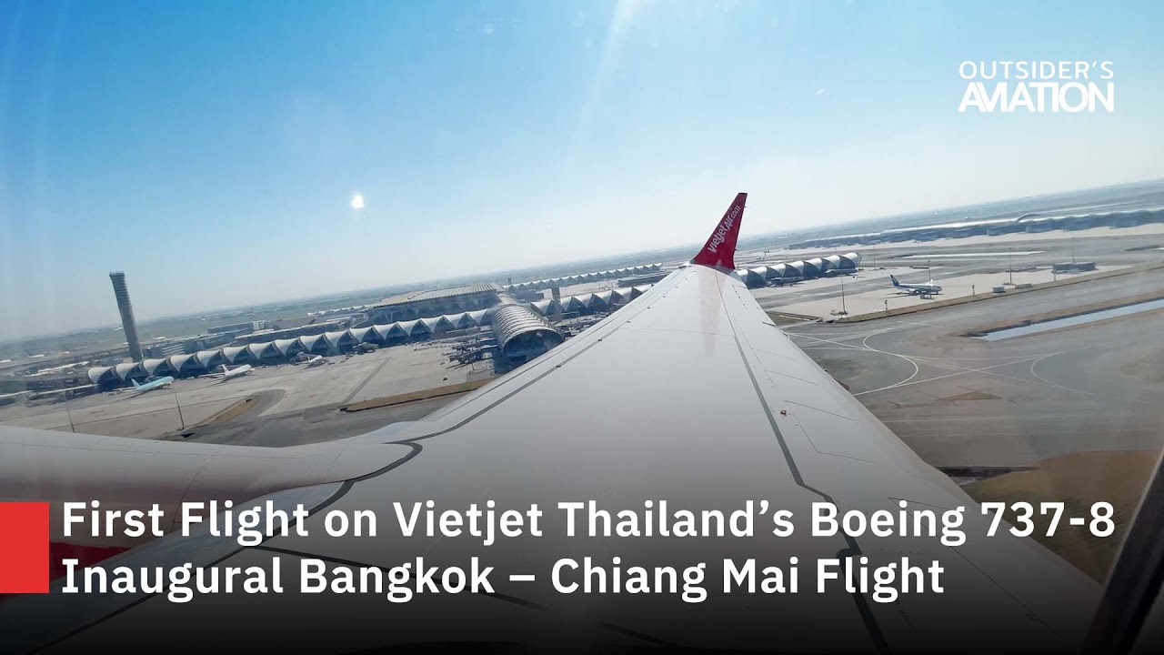 First Flight on Vietjet Thailand’s Boeing 737-8 | Inaugural Bangkok–Chiang Mai Flight