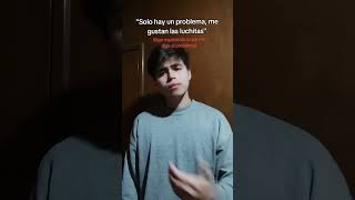 Solo Hay Un Problema, Me Gustan Las Luchas