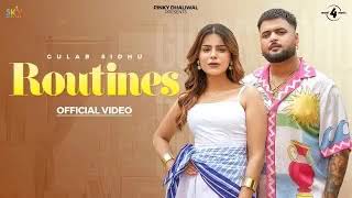 Routines Official Video Gulab Sidhu Geet Goraya Kavy Riyyaaz New Punjabi Songs 2025