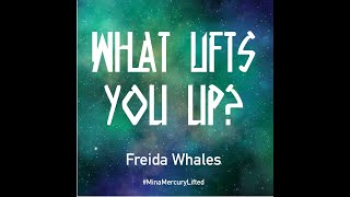 What Lifts Freida Whales Up? #MinaMercuryLifted