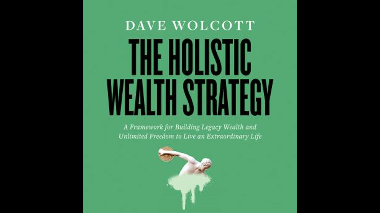 The Holistic Wealth Strategy by Dave Wolcott