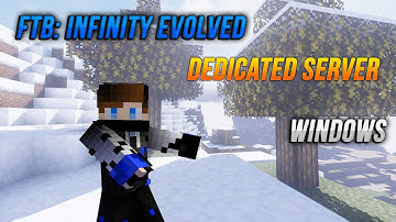 How to make your own FTB: Infinity Evolved Modded Minecraft Server on Windows!