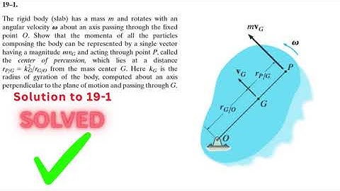 Dynamics Hibbeler 19-1 Solution | The rigid body (slab) has a mass $m$ and rotates with an angular