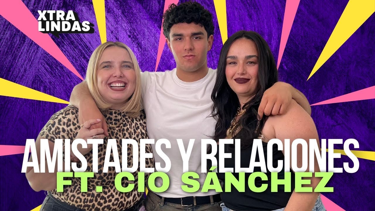 🚨 Relaciones y amistades - Episodio 88 FT. CIO SÁNCHEZ