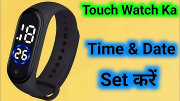 Touch Watch Ka Time And Month Date Kaise Set Kare / digital Touch Watch Ka Time Kaise Set Kare