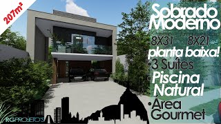 PROJETO DE SOBRADO MODERNO | 207M² | LOTE 8 X 31M | 3 SUÍTES | PISCINA NATURAL | ÁREA GOURMET