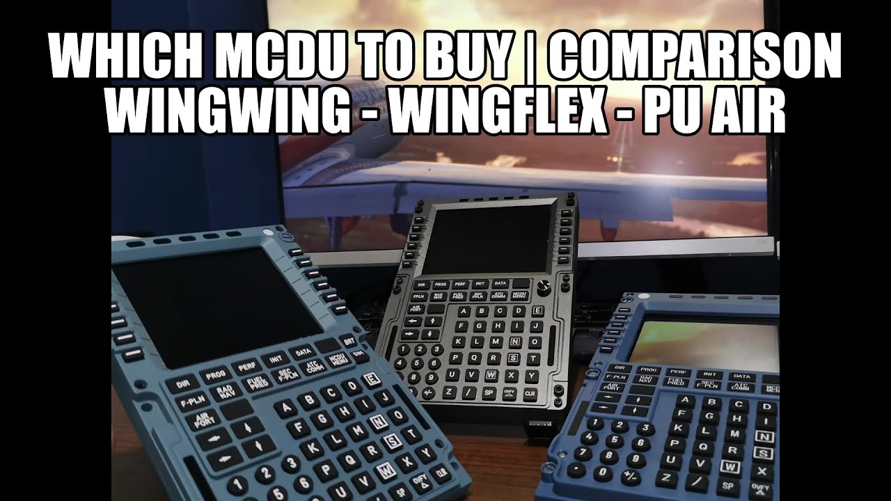 Which MCDU TO Buy - Full Comparison | WinWing - WingFlex - PU Air