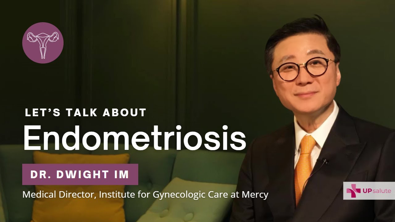 Endometriosis Dr. Dwight Im UPsalute Channel YouTube