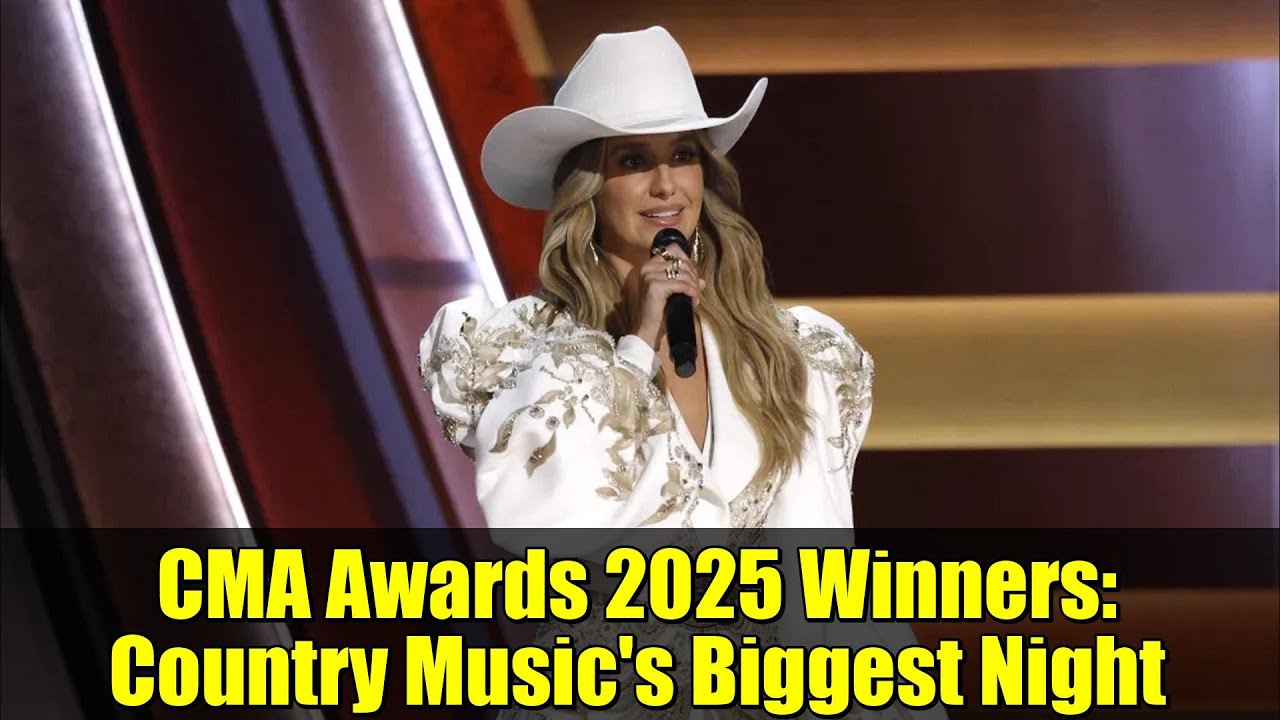 CMA Awards 2025 Winners: Country Music's Biggest Night