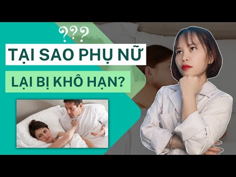 Video Tại sao phụ nữ lại bị khô hạn? - youtube