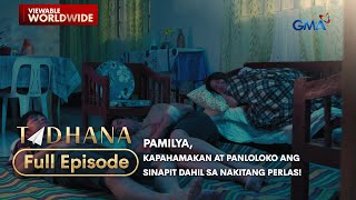 Pamilya, kapahamakan at panloloko ang sinapit dahil sa nakitang perlas! (Full Episode) | Tadhana
