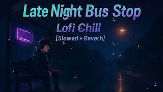 Late Night Bus Stop 🌙 | Anime Lofi Animation Loop | Chill Beats [Slowed + Reverb] screenshot 5