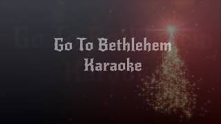 Go To Bethlehem Karaoke Instrumental Track By Alister Reeve