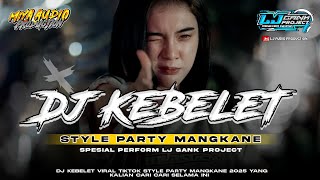 DJ KEBELET STYLE PARTY MENGKANE || SEK ASIK ASIK ASIK VIRAL TERBARU YANG KALIAN CARI CARI 2025