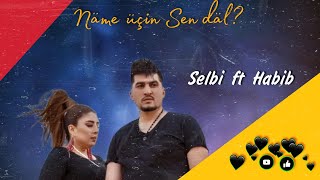 Selbi ft Habib - Näme üçin Sen däl? (Official Audio) #Orginal