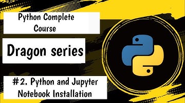 #2. Python & Jupyter Notebook Installation  || Python Complete Course ( Dragon Series ) In Hindi