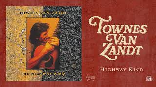 Townes Van Zandt - Highway Kind (Official Audio)