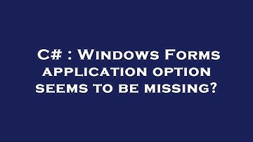 C# : Windows Forms application option seems to be missing?