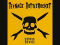 Teenage bottlerocket  welcome to the nuthouse