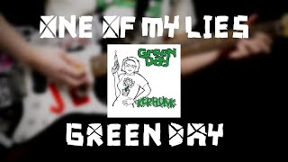 Green Day - One of My Lies (Guitar Cover)