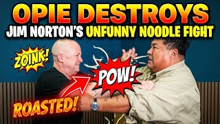 Opie DESTROYS Jim Norton’s Painful UNFUNNY Noodle Fight