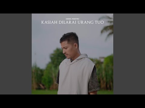 Kasiah Dilarai Urang Tuo - Daniel Maestro