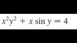 x^2y^2 + xsiny = 4, Find dy/dx by implicit differentiation