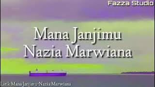 Mana Janjimu - Nazia Marwiana [ Lirik ]