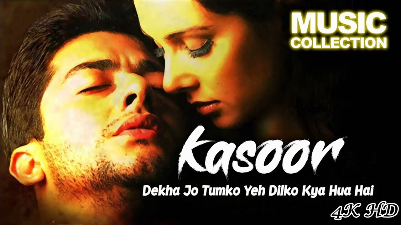 Dekha Jo Tumko Yeh Dilko Kya Hua Hai Dekha Jo Tumko Yeh Dilko Kya Hua Hai Song - Kasoo Movie 4K HD - YouTube