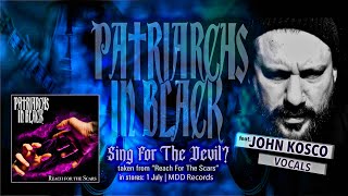 PATRIARCHS IN BLACK - Sing For The Devil? [feat. John Kosco] (official video)