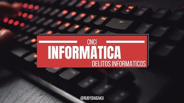 Proyecto modular/ Informática|| Delitos informáticos XS|| CNCI VIRTUAL