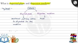 Celebrity What is dispersed phase and dispersion medium? (W) Net Worth