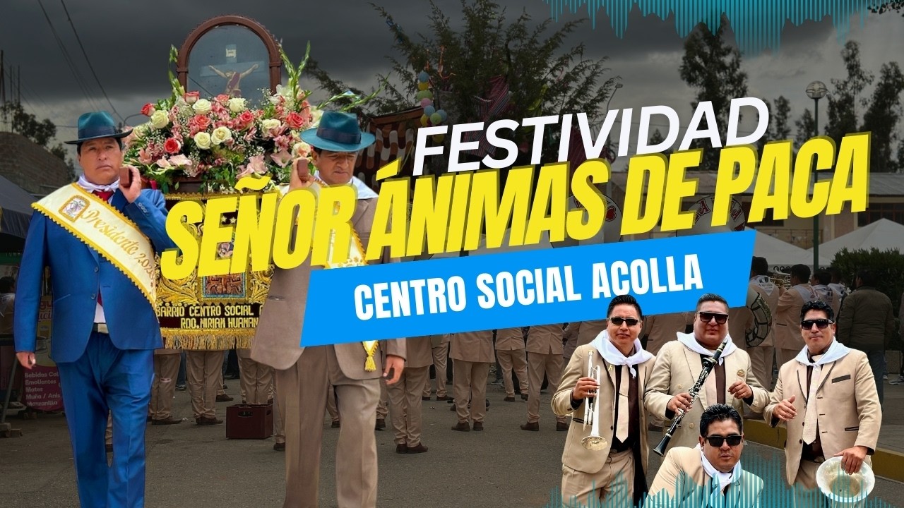 FESTIVIDAD SEÑOR ANIMAS DE PACA - CENTRO SOCIAL ACOLLA | ISSA