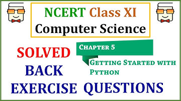 Back Exercise Questions Chapter 5: NCERT Class 11 Computer Science - Getting started with Python