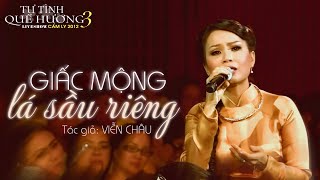 Giấc Mộng Lá Sầu Riêng - Cẩm Ly Soạn Giả Viễn Châu Tự Tình Quê Hương 3 2012