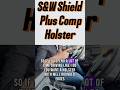 The best Smith and Wesson Shield Plus Comp Holster for concealed carry at the appendix position