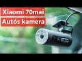 AZ ELSŐ AUTÓS KAMERÁM - Xiaomi 70mai Dash Cam